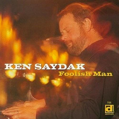 Foolish Man - CD Audio di Ken Saydak