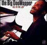 All in the Joy - CD Audio di Big DooWopper