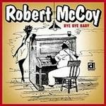 Bye Bye Baby - CD Audio di Robert McCoy