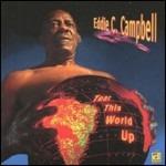 Tear This World Up - CD Audio di Eddie C. Campbell