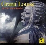Gettin' Kinda Rough! - CD Audio di Granà Louise