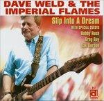 Slip Into a Dream - CD Audio di Dave Weld & the Imperial Flames