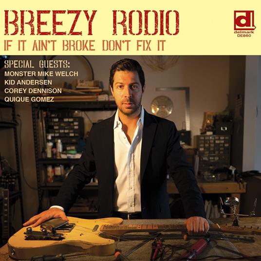If it Ain't Broke Don't fix it - CD Audio di Breezy Rodio