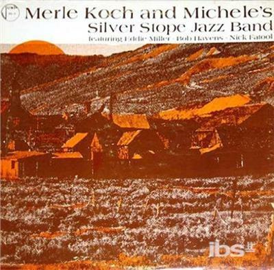 Merle Koch and Michele's Silver Stope Jazz Band - Vinile LP di Merle Koch