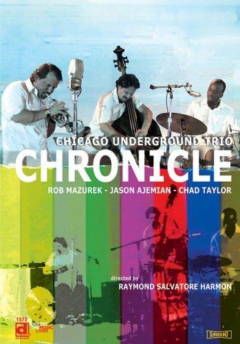 Chicago Underground Trio. Chronicle (DVD) - DVD di Chicago Underground Trio