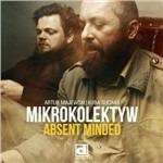 Absent Minded - CD Audio di Mikrokolektyw
