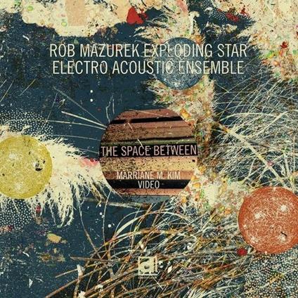 The Space Between - CD Audio di Rob Mazurek