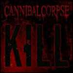 CD Kill Cannibal Corpse