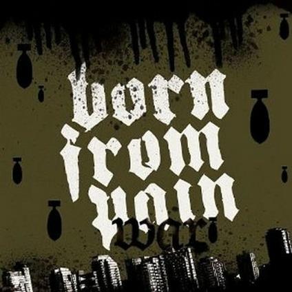 War - CD Audio di Born from Pain