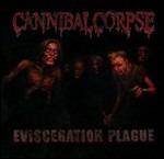 Evisceration Plague - CD Audio di Cannibal Corpse