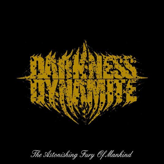 The Astonishing Fury of Mankind (Digipack) - CD Audio di Darkess Dynamite