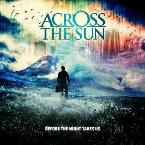 Before the Night Takes Us - CD Audio di Across the Sun