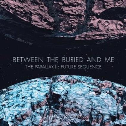 The Parallax II. Future Sequence - CD Audio di Between the Buried and Me