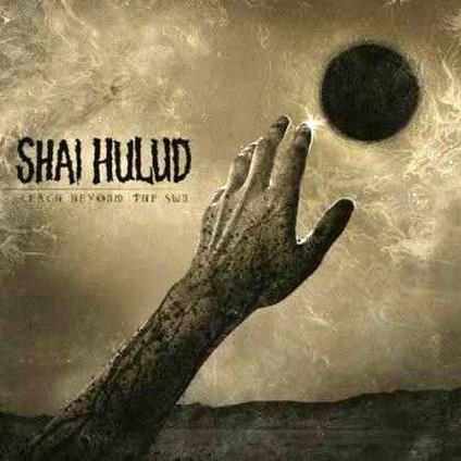 Reach Beyond the Sun - Vinile LP di Shai Hulud