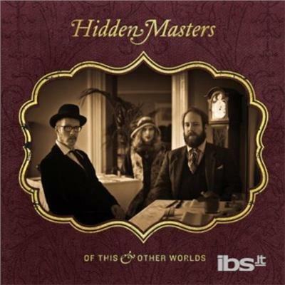 Of This & Other Worlds - CD Audio di Hidden Masters