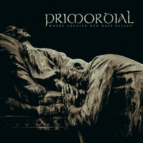 Where Greater Men Have Fallen - CD Audio di Primordial