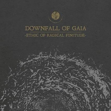 Ethic Of Radical Finitu - Vinile LP di Downfall of Gaia
