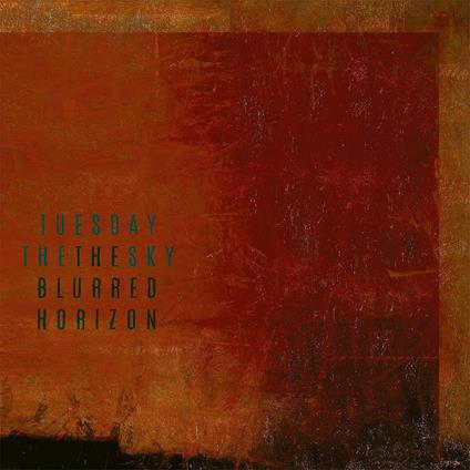 The Blurred Horizon - Vinile LP di Tuesday the Sky