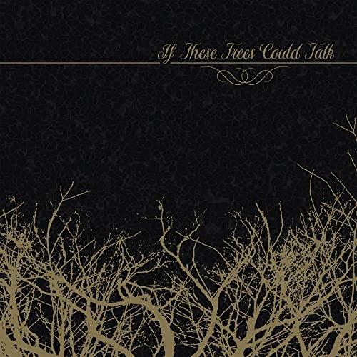 If These Trees Could Talk - Vinile LP di If These Trees Could Talk