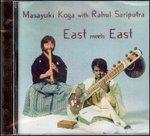 East Meets East - CD Audio di Masayuki Koga,Rahul Sariputra