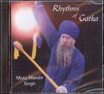Rhythms of Gatka - CD Audio di Mata Mandir Singh