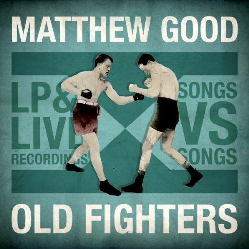 Old Fighters - CD Audio di Matthew Good