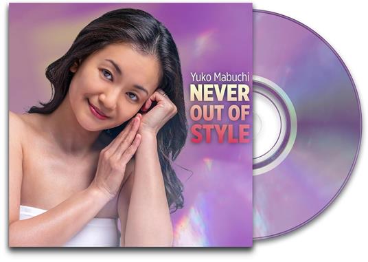 Never Out Of Style - CD Audio di Yuko Mabuchi