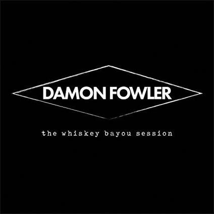 Whiskey Bayou Session - CD Audio di Damon Fowler