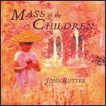 Mass of the Children - CD Audio di John Rutter