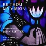 Be Thou My Vision - CD Audio di John Rutter