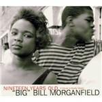 Nineteen Years Old - CD Audio di Big Bill Morganfield