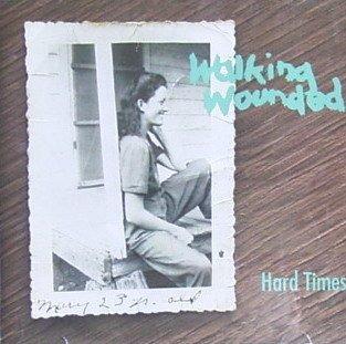 Hard Times - CD Audio di Walking Wounded