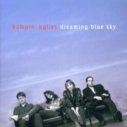Dreaming Blue Sky - CD Audio di Bumpin' Uglies