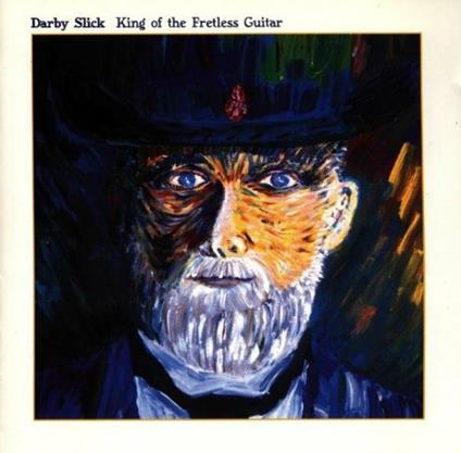 King Of The Fretless Guit - CD Audio di Darby Slick