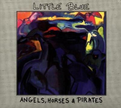 Angels, Horses & Pirates - CD Audio di Little Blue