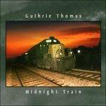 Midnight Train - CD Audio di Guthrie Thomas