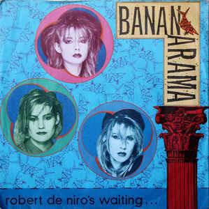 Robert De Niro's Waiting... - Vinile 7'' di Bananarama