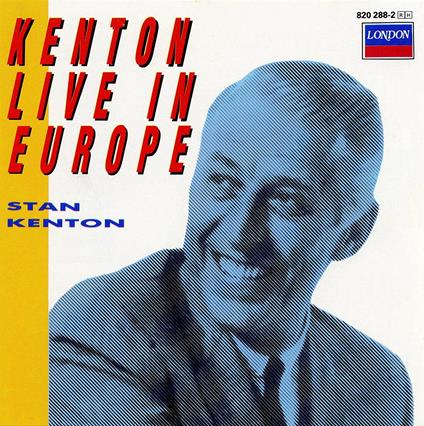 Kenton live in Europe - CD Audio di Stan Kenton