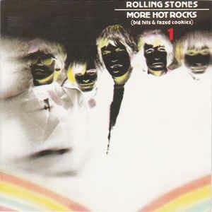 More Hot Rocks (Big Hits & Fazed Cookies) 1 - CD Audio di Rolling Stones