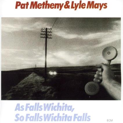 As Falls Wichita So Falls - CD Audio di Pat Metheny,Lyle Mays