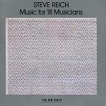 Music for 18 Musicians - CD Audio di Steve Reich