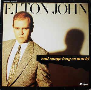 Sad Songs Say So Much - Vinile 10'' di Elton John