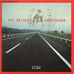 New Chautauqua - CD Audio di Pat Metheny
