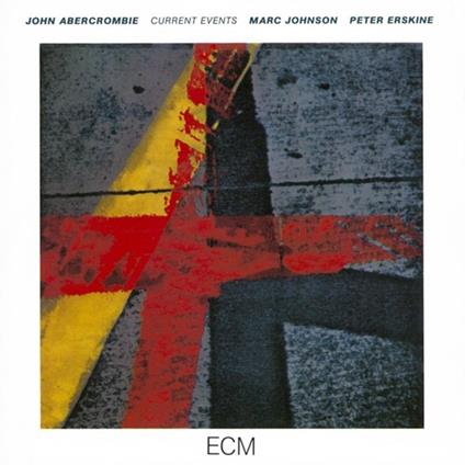 Current Events - CD Audio di John Abercrombie,Marc Johnson,Peter Erskine