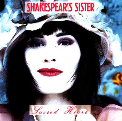Sacred Heart - CD Audio di Shakespears Sister