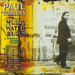 Muddy Water Blues: A Tribute To Muddy Waters - CD Audio di Paul Rodgers