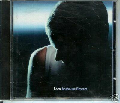 Born - CD Audio di Hothouse Flowers