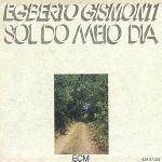 Sol do meio dia - CD Audio di Egberto Gismonti,Jan Garbarek,Ralph Towner,Nana Vasconcelos,Collin Walcott