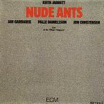 Nude Ants - CD Audio di Keith Jarrett,Jan Garbarek,Palle Danielsson,Jon Christensen