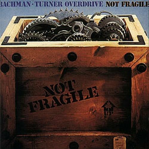 Not Fragile - CD Audio di Bachman-Turner Overdrive